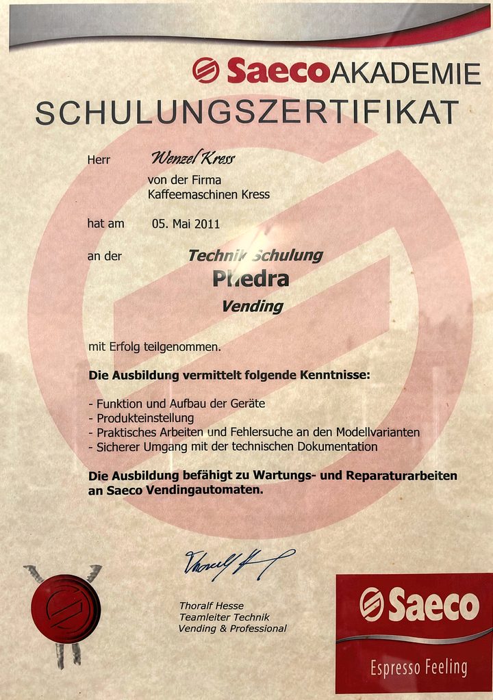 Schulungszertifikat der Saeco Akademie für Herrn Wenzel Kress, Firma Kaffeemaschinen Kress: erfolgreiche Teilnahme an der Technik-Schulung Phedra Vending am 5. Mai 2011; die Ausbildung befähigt zu Wartungs- und Reparaturarbeiten an Saeco Vendingautomaten